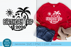 2026 Birthday Trip svg - Great for a Birthday Vacation Product Image 1