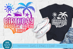 2026 Birthday Cruise SVG - Birthday Cruisin Crew Product Image 1