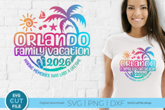 2026 Orlando Family Vacation svg - Orlando Florida Trip svg Product Image 1