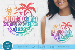 2027 Punta Cana Family Vacation svg-Dominican Republic Trip Product Image 1