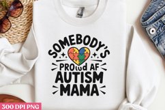 Somebody&#039;s Proud AF Autism PNG, Autism Sublimation PNG Product Image 1