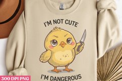 I&#039;m not cute, I&#039;m dangerous PNG, Funny Duck Sublimation PNG Product Image 1