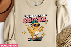 I m just here for the CHICKS PNG Product Image 3