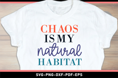 Chaos is my Natural Habitat, Funny Sarcastic Quotes SVG Product Image 2