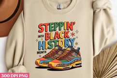 STEPPIN INTO BLACK HISTORY PNG, Black History Month sublimat Product Image 2