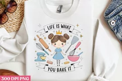 .Life is what you bake it PNG, Cooking Sublimation PNG Product Image 3