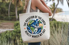 The rotation of the earth really makes my day PNG Sublimatio Product Image 3