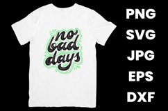 Inspirational No Bad Days Motivation Saying SVG Product Image 2
