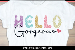 Hello gorgeous, Funny Quotes SVG T shirt designs Product Image 2