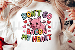 Don&#039;t go bacon my heart PNG, Bacon lover Sublimation PNG Product Image 2