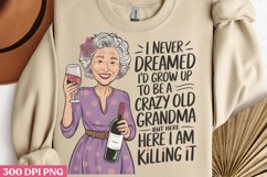 I never dreamed i&#039;d grow up to be PNG, Funny Woman Quotes Su Product Image 1