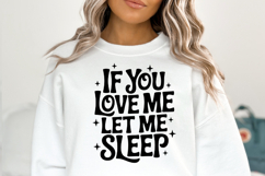 If you love me let me sleep SVG | Sarcastic | Shirt Svg Product Image 1