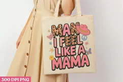 Man i feel like a mama PNG, Retro Mama Sublimatio PNG Product Image 2