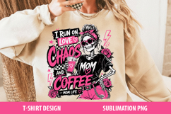 I Run On Love Chaos and Coffee PNG, Funny Mom Life Product Image 2