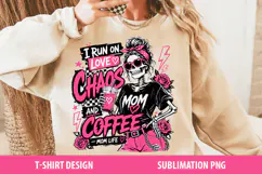 I Run On Love Chaos and Coffee PNG, Funny Mom Life Product Image 2