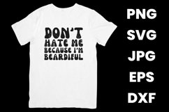 Humor Don&#039;t Hate Me Because I&#039;m Beardiful SVG Product Image 2