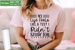 My Life Feels Like A Test I Didn&#039;t Study For SVG Cut File Product Image 2