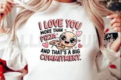 I love you more than pizza Sublimation PNG Design Product Image 2