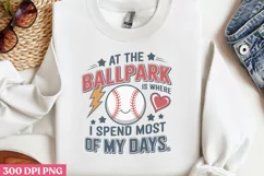 At the ballpark is where spend most of my days ,Retro Baseba Product Image 3