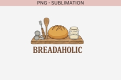 Breadaholic PNG | Sourdough Baking Clipart Design Product Image 2