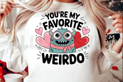 You're My Favorite Weirdo Sublimation PNG Product Image 2