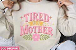 Tired as a mother PNG, Mom Mama Mother Day PNG Product Image 1