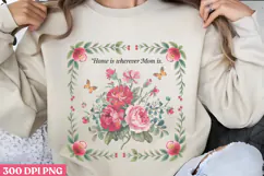 Home is wherever Mom is PNG, Mothers Day Quotes Sublimation Product Image 1