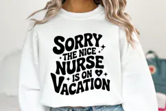 Sorry the nice nurse is on vacation svg | Shirt Svg Product Image 2