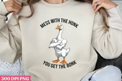 MESS WITH THE HONK PNG, Funny Goose Sublimation PNG Product Image 1