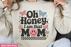 Oh honey i am that mom PNG,Retro Mama Sublimation Product Image 1