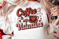 Coffee Is My Valentine Sublimation PNG, Coffee Themed PNG Product Image 2