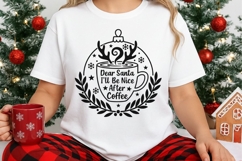 Dear Santa I&#039;ll Be Nice After Coffee Svg, Coffee Lover Svg. Product Image 3