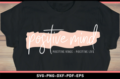 Positive mind vibes life SVG, Inspirational Quotes T shirt Product Image 2