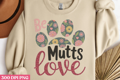 Be Mutts Love PNG, Valentine Dog Sublimation PNG Product Image 2