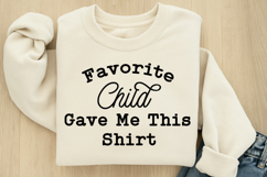 Favorite Child Gave Me This Shirt SVG Product Image 3