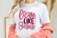 Love Like Jesus PNG For Valentines Day Sublimation Product Image 2