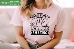 Make Today Ridiculously Amazing SVG Cut File | Inspirational Product Image 2