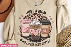Just A Mom Who Loves PNG, Mom Coffee Sublimation PNG Product Image 2