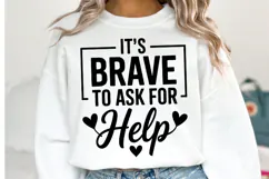 It's brave to ask for help Svg | Svg Cut Files | Shirt Svg Product Image 1