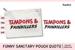 Funny Sanitary Pouch Quote | Tampons & Painkillers Product Image 1