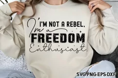 I'm not a rebel, I'm a freedom enthusiast SVG PNG Product Image 2