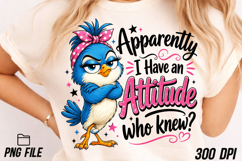 Apparently I Have an Attitude Funny Bird Product Image 2