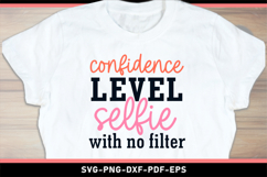 Confidence Level Selfie With No Filter, Funny Sarcastic SVG Product Image 2