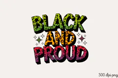 BLACK AND PROUD PNG, Black History Month sublimation Product Image 1