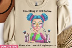 I&#039;m calling in sick today PNG, Funny Woman Quotes Su Product Image 2