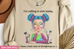 I'm calling in sick today PNG, Funny Woman Quotes Su Product Image 2