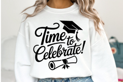 Time to Celebrate svg | Graduation Svg | Shirt Svg Product Image 1