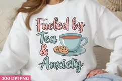 Fueled by tea PNG, Anxiety Sublimation PNG Product Image 1