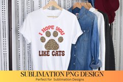 i Hope You Like cats Sublimation | Cat Sublimation Design Product Image 1