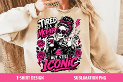 Tired As A Mother But Still Iconic PNG, Funny Mom Quote Product Image 2